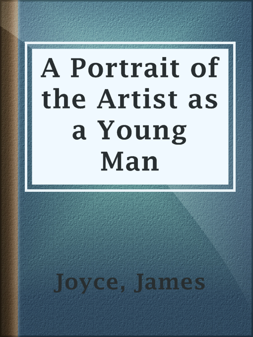 Title details for A Portrait of the Artist as a Young Man by James Joyce - Available